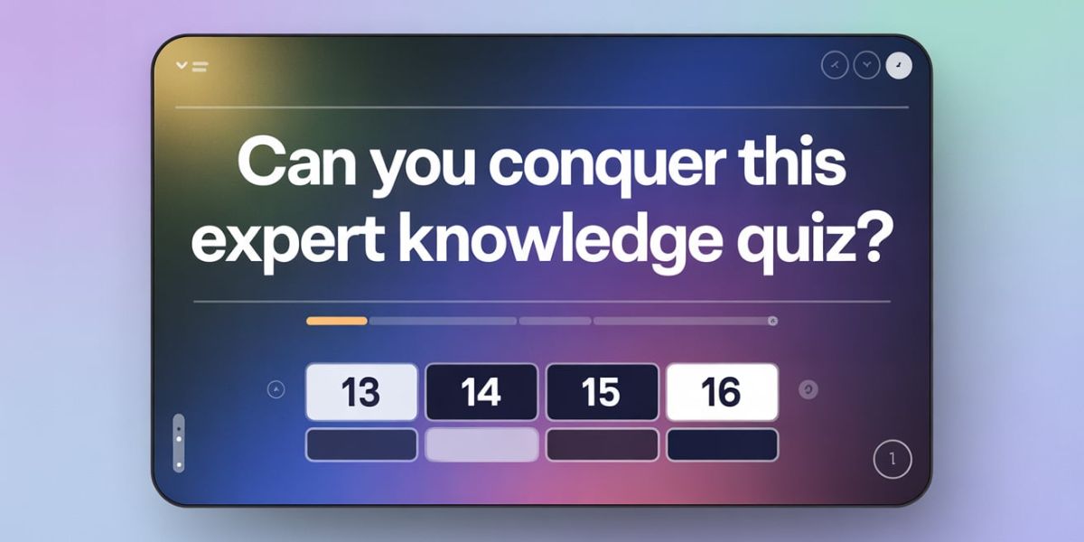Can You Conquer This Expert Knowledge Quiz With Options 13, 14, 15, or 16