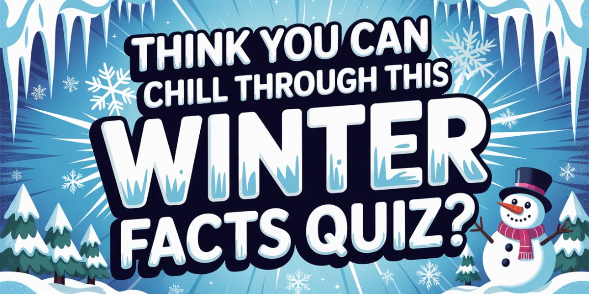 Think You Can Chill Through This Winter Facts Quiz