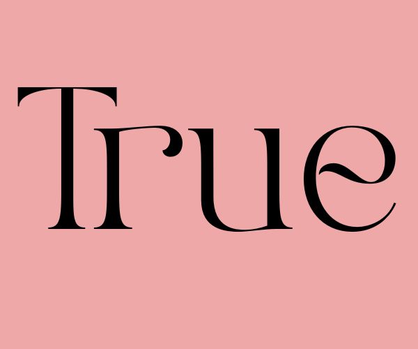 True