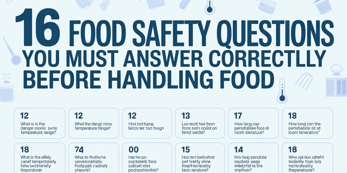 16 Food Safety Questions You Must Answer Correctly Before Handling Food