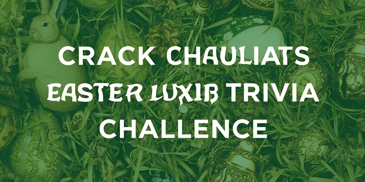 Can You Crack the Clues in Our Ultimate Easter Trivia Challenge