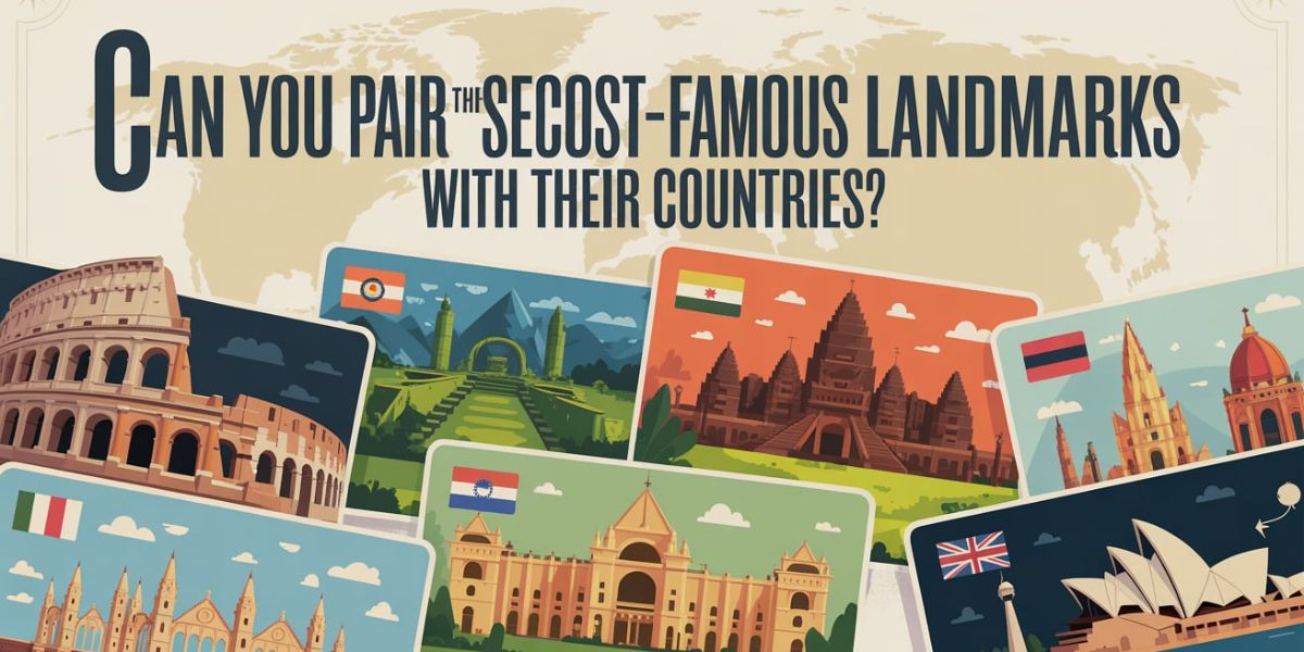 Can You Pair the Second-Most Famous Landmarks with Their Countries