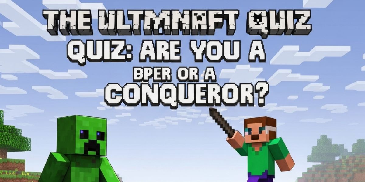The Ultimate Minecraft Quiz: Are You a Creeper or a Conqueror?