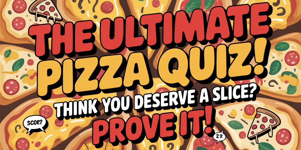 The Ultimate Pizza Quiz! 🍕 Think You Deserve a Slice Prove It!