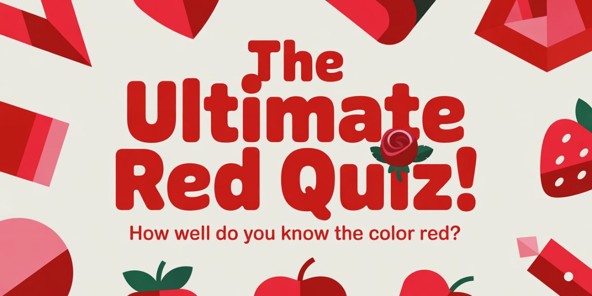 The Ultimate Red Quiz! 🌹 How Well Do You Know the Color Red