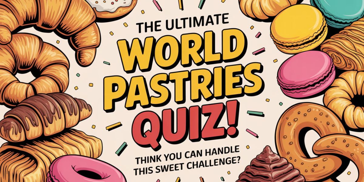 The Ultimate World Pastries Quiz! 🥨 Think You Can Handle This Sweet Challenge
