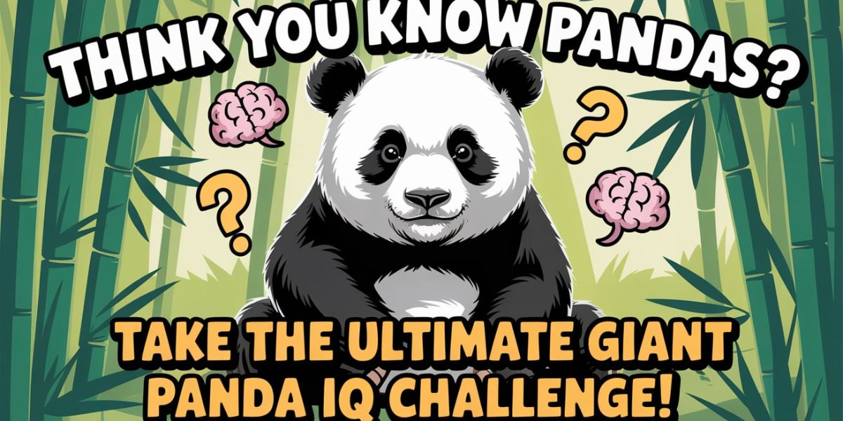 Think You Know Pandas 🐼 Take the Ultimate Giant Panda IQ Challenge!