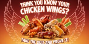 Think You Know Your Chicken Wings 🍗 Take the Quiz and Prove It!