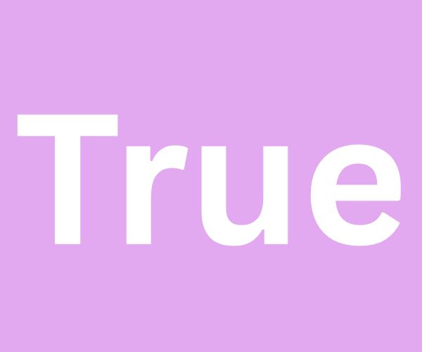 True