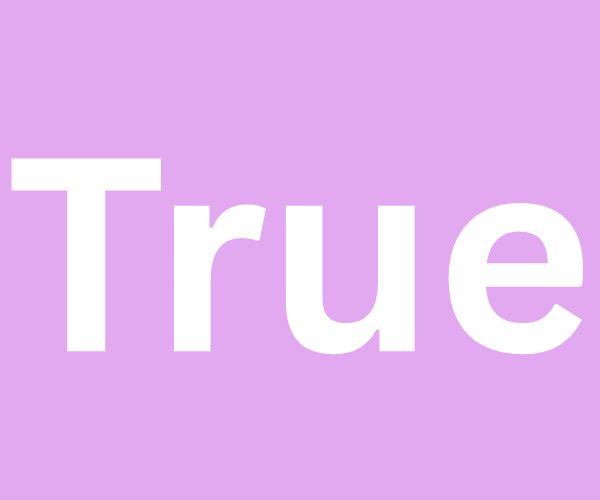 True