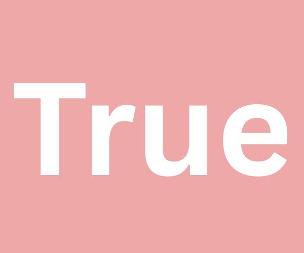 True