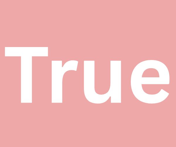 True