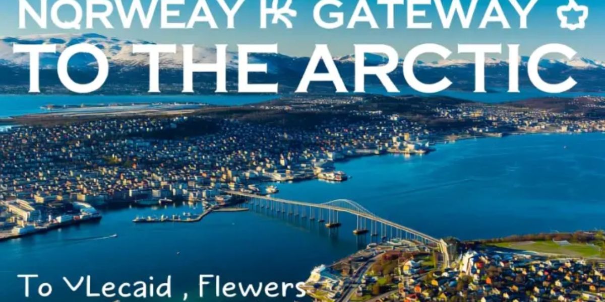 Which Norwegian city is often referred to as the ‘Gateway to the Arctic’